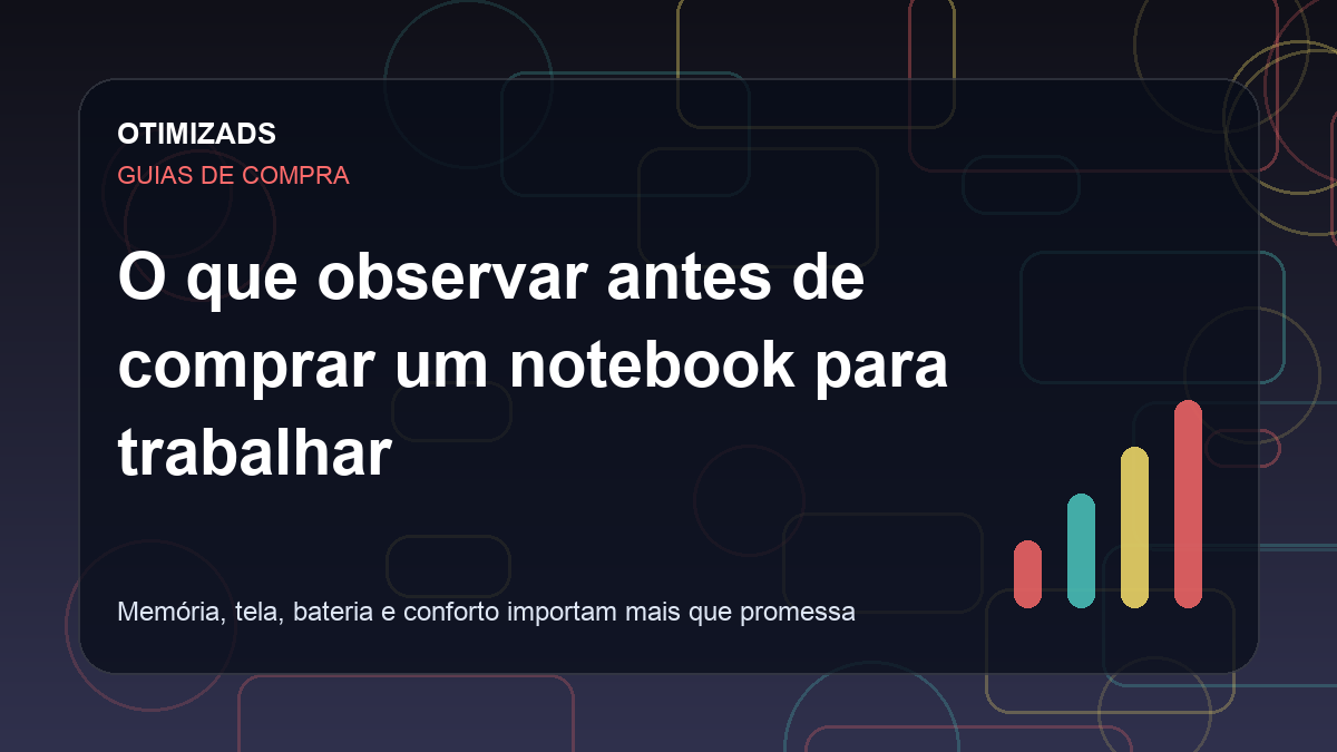 Capa ilustrativa do artigo O que observar antes de comprar um notebook para trabalhar