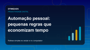 Capa do artigo: Automação pessoal: pequenas regras que economizam tempo